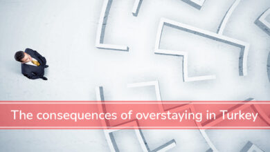 The consequences of overstaying in Turkey